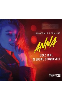 Anna oraz inne klubowe opowiastki - Sławomir Zygmunt - Audiobook - 978-83-8194-902-6