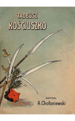 Tadeusz Kościuszko - Antoni Chołoniewski - Ebook - 978-83-66719-11-8