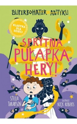 Superbohater z antyku. t.2 Sprytna pułapka Hery! - Stella Tarakson - Ebook - 978-83-8194-935-4