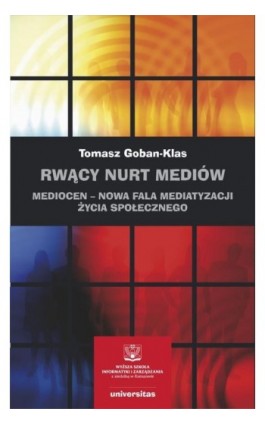 Rwący nurt mediów - Tomasz Goban-Klas - Ebook - 978-83-242-6508-4