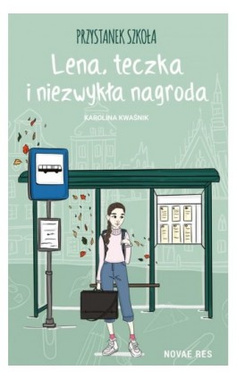 Przystanek szkoła. Lena, teczka i niezwykła nagroda - Karolina Kwaśnik - Ebook - 978-83-8219-150-9