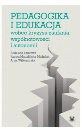 Pedagogika i edukacja wobec kryzysu zaufania, wspólnotowości i autonomii - Ebook - 978-83-235-4295-7