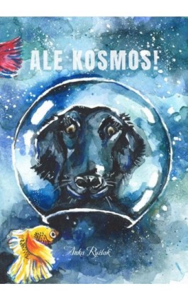 Ale kosmos! - Anna Ryźlak - Ebook - 978-83-960030-0-3