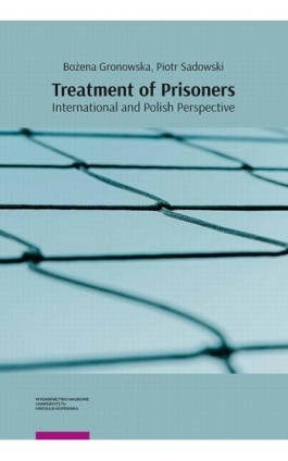 Treatment of Prisoners – International and Polish Perspective - Bożena Gronowska - Ebook - 978-83-231-4406-9