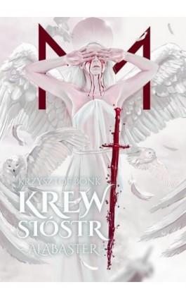 Krew sióstr. Alabaster - Krzysztof Bonk - Ebook - 978-83-8221-932-6