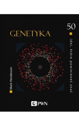 50 idei, które powinieneś znać. GENETYKA - Mark Henderson - Ebook - 978-83-01-21254-4