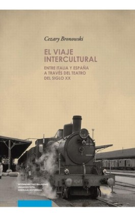 El viaje intercultural entre Italia y España a través del teatro del siglo XX - Cezary Bronowski - Ebook - 978-83-231-4429-8