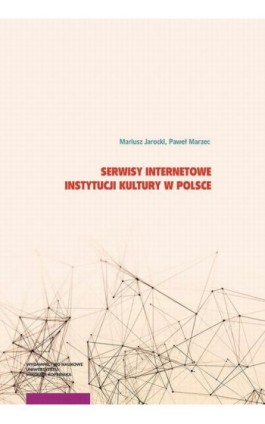 Serwisy internetowe instytucji kultury w Polsce - Mariusz Jarocki - Ebook - 978-83-231-4357-4