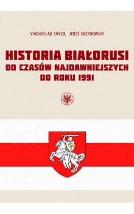 Historia Białorusi od czasów najdawniejszych do roku 1991 - Viachaslau Shved - Ebook - 978-83-235-4652-8