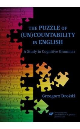 The Puzzle of (Un)Countability in English. A Study in Cognitive Grammar - Grzegorz Drożdż - Ebook - 978-83-226-3207-9