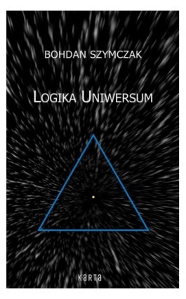 Logika Uniwersum - Bohdan Szymczak - Ebook - 978-83-911362-4-9