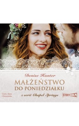 Chapel Springs. Tom 4. Małżeństwo do poniedziałku - Denise Hunter - Audiobook - 978-83-8194-969-9