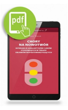 Chory na nowotwór interakcje analgetyków i leków stosowanych w terapii objawów współtowarzyszących - Jarosław Woroń - Ebook - 978-83-65471-60-4