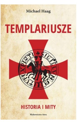 Templariusze Historia i mity - Michael Haag - Ebook - 978-83-66625-46-4