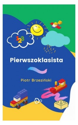 Pierwszoklasista - Piotr Brzezinski - Ebook - 978-83-958426-7-2