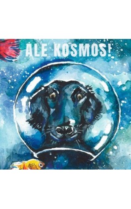 Ale Kosmos! - Anna Ryźlak - Audiobook - 978-83-960030-2-7