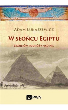 W słońcu Egiptu - Adam Łukaszewicz - Ebook - 978-83-01-21607-8