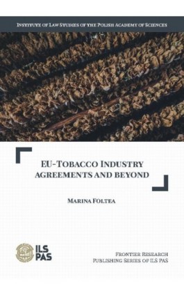EU - Tobacco Industry agreements and beyond - Marina Foltea - Ebook - 978-83-66300-16-3