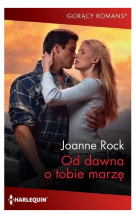 Od dawna o tobie marzę - Joanne Rock - Ebook - 978-83-276-6720-5