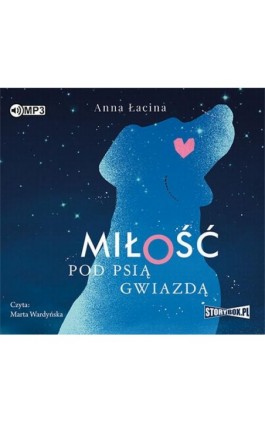 Miłość pod Psią Gwiazdą - Anna Łacina - Audiobook - 978-83-8146-106-1