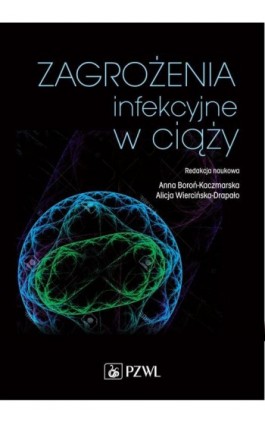 Zagrożenia infekcyjne w ciąży - Ebook - 978-83-200-6296-0