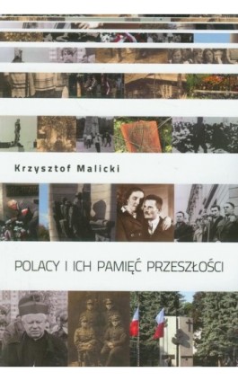 Polacy i ich pamięć przeszłości - Krzysztof Malicki - Ebook - 978-83-7688-261-1
