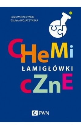 Chemiczne łamigłówki - Jacek Wojaczyński - Ebook - 978-83-01-21445-6