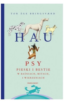 Hau Psy pieski i bestie w baśniach mitach i wierzeniach - Tor åge Bringsværd - Ebook - 978-83-66671-40-9