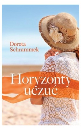 Horyzonty uczuć - Dorota Schrammek - Ebook - 978-83-64312-69-4