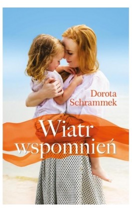 Wiatr wspomnień - Dorota Schrammek - Ebook - 978-83-65684-00-4