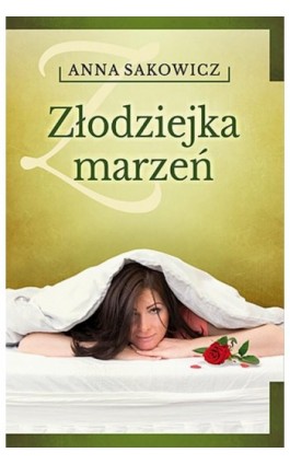 Złodziejka marzeń - Anna Sakowicz - Ebook - 978-83-65684-45-5