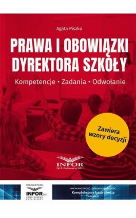 Prawa i obowiązki dyrektora szkoły.Kompetencje. Zadania. Odwołanie - Agata Piszko - Ebook - 978-83-8137-820-8