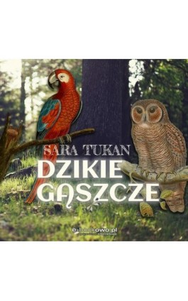 Dzikie gąszcze - Sara Tukan - Audiobook - 978-83-8166-181-2