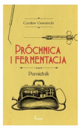 Próchnica i fermentacja - Czesław Gawarecki - Ebook - 978-83-958520-6-0