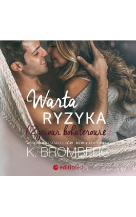 Warta ryzyka. Życiowi bohaterowie - K. Bromberg - Audiobook - 978-83-283-7696-0