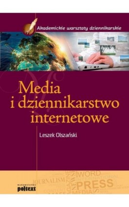 Media i dziennikarstwo internetowe - Leszek Olszański - Ebook - 978-83-7561-226-4