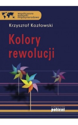 Kolory rewolucji - Krzysztof Kozłowski - Ebook - 978-83-7561-202-8