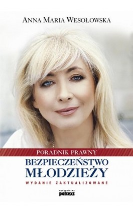 Bezpieczeństwo młodzieży. Poradnik prawny - Anna Maria Wesołowska - Audiobook - 978-83-7561-283-7