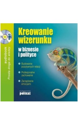 Kreowanie wizerunku w biznesie i polityce - Grażyna Białopiotrowicz - Audiobook - 978-83-7561-298-1