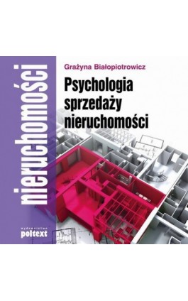 Psychologia sprzedaży nieruchomości - Grażyna Białopiotrowicz - Audiobook - 978-83-7561-287-5