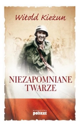 Niezapomniane twarze - Witold Kieżun - Ebook - 978-83-7561-311-7