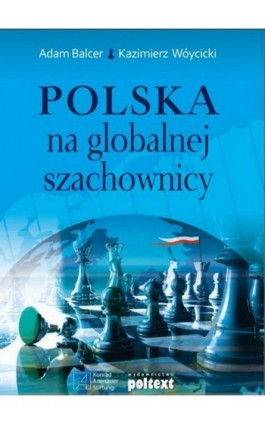 Polska na globalnej szachownicy - Adam Balcer - Ebook - 978-83-7561-424-4