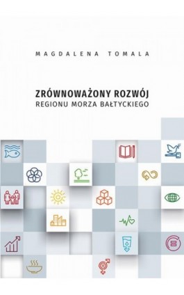 Zrównoważony rozwój regionu Morza Bałtyckiego - Magdalena Tomala - Ebook - 978-83-7133-856-4