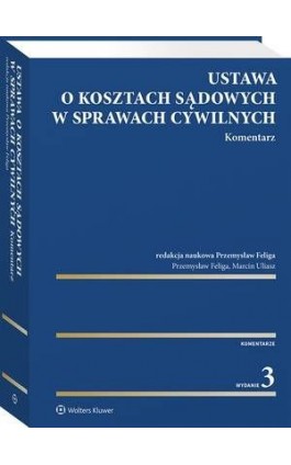 Ustawa o kosztach sądowych w sprawach cywilnych. Komentarz - Marcin Uliasz - Ebook - 978-83-8223-555-5