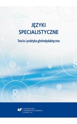 Języki specjalistyczne. Teoria i praktyka glottodydaktyczna - Ebook - 978-83-226-3239-0