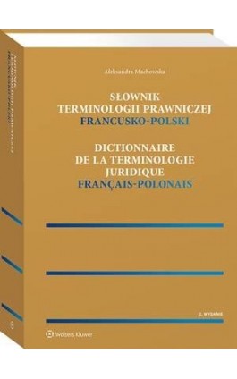Słownik terminologii prawniczej. Francusko-polski - Aleksandra Machowska - Ebook - 978-83-8223-617-0