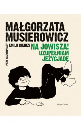 Na Jowisza! Uzupełniam Jeżycjadę - Małgorzata Musierowicz - Ebook - 978-83-276-6203-3