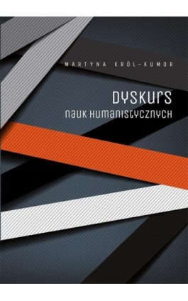 Dyskurs nauk humanistycznych - Martyna Król-Kumor - Ebook - 978-83-7133-836-6