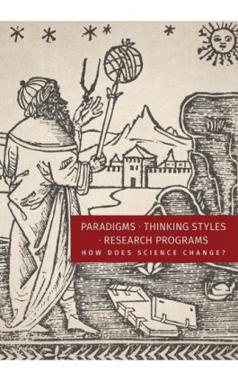 Paradigms. Thinking Styles. Research Programs. How Does Science Change? - Lucyna Kostuch - Ebook - 978-83-7133-845-8