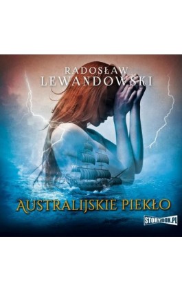 Australijskie piekło - Radosław Lewandowski - Audiobook - 978-83-8233-014-4